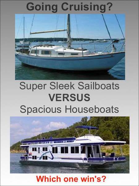 Sailboats versus houseboats, which is better for cruising?