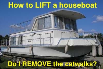 Lift a houseboat with catwalks